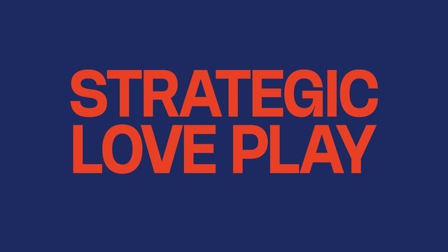 Strategic Love Play