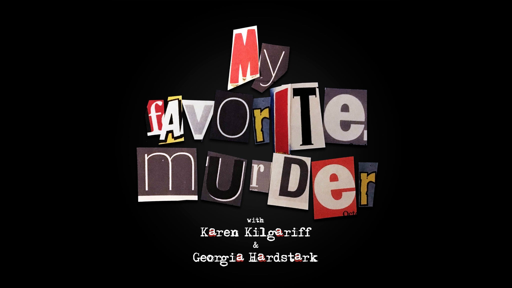 My Favorite Murder Live Event Title Pic