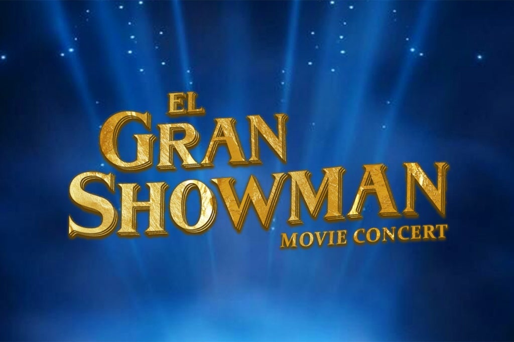 El Gran Showman (The Greatest Showman) Movie Concert
