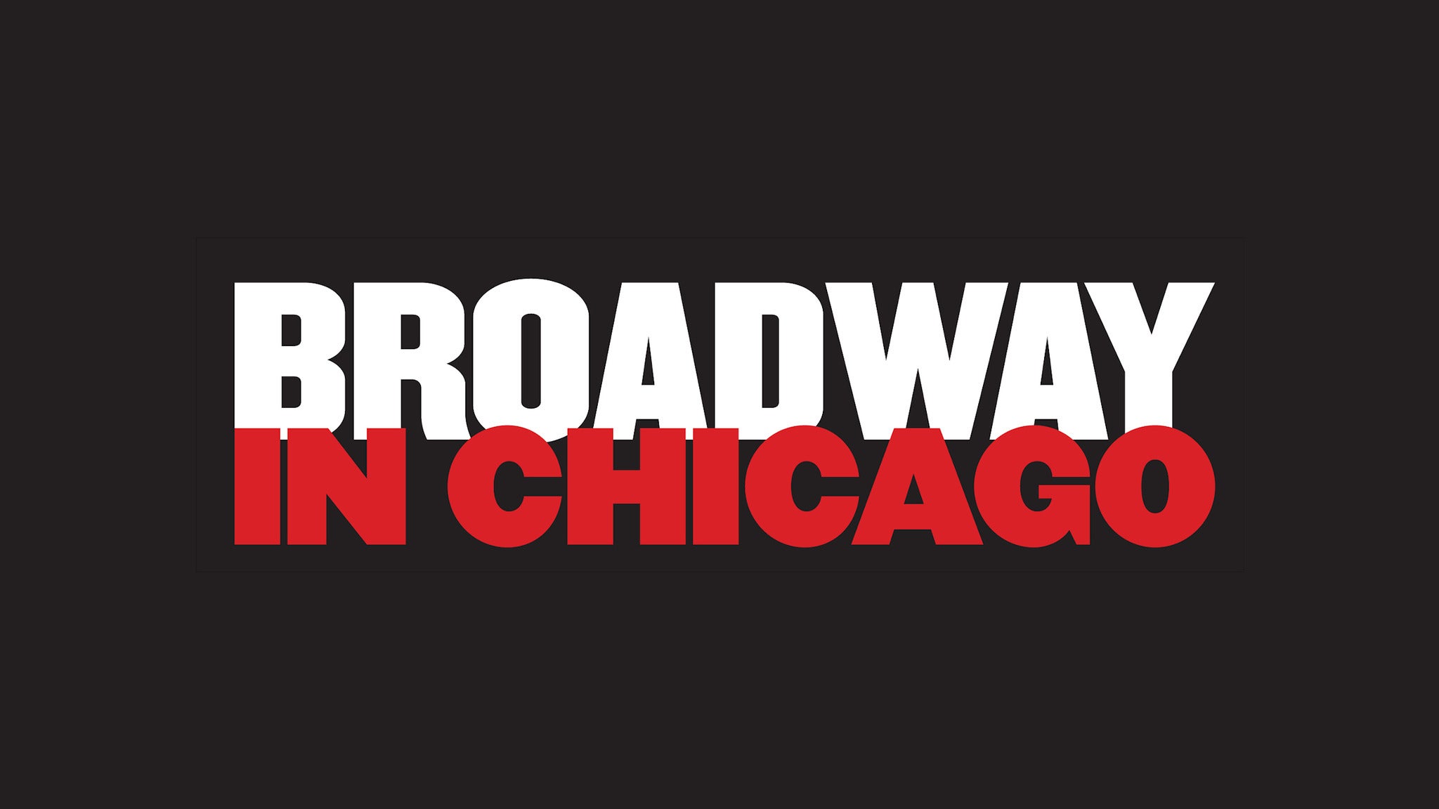 Broadway In Chicago Gift Certificates Tickets Event Dates & Schedule