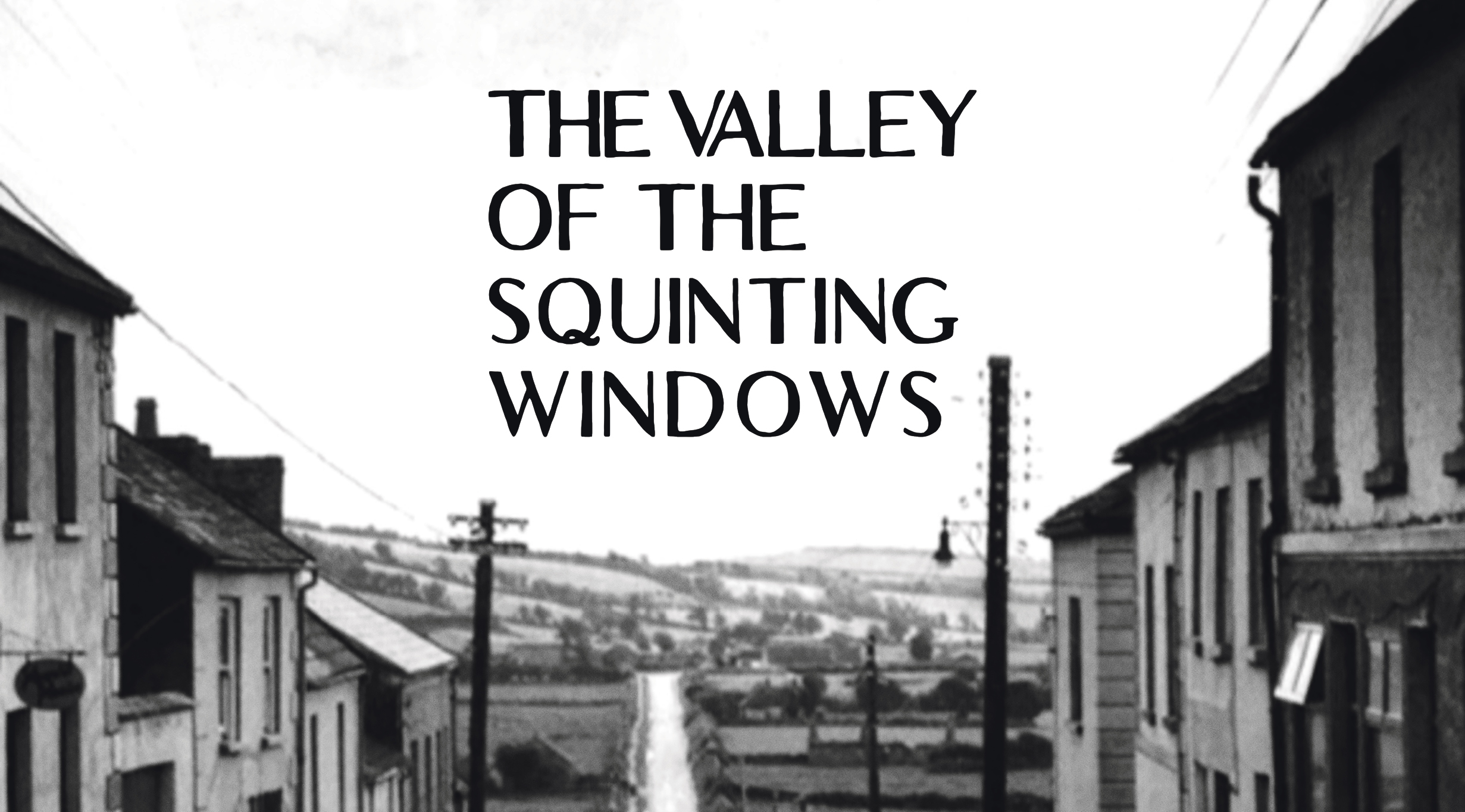 The Valley of the Squinting Windows