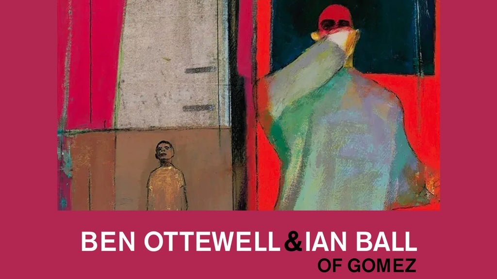 Ben Ottewell & Ian Ball (From Gomez)