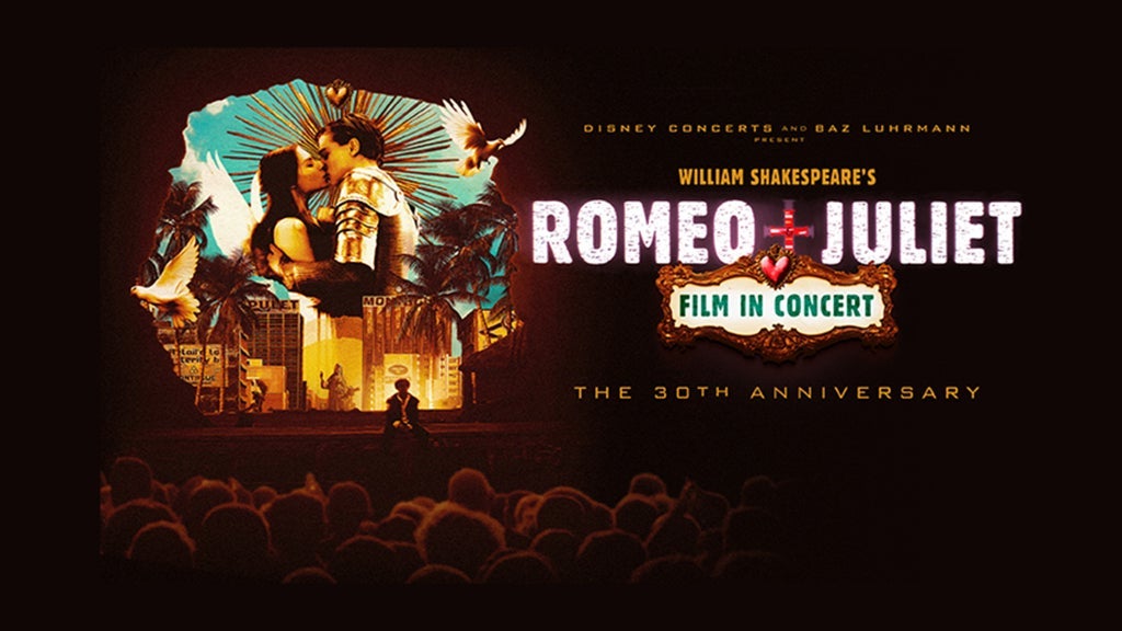 William Shakespeare's Romeo + Juliet Film in Concert