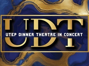 The UTEP Dinner Theater - UDT in Concert
