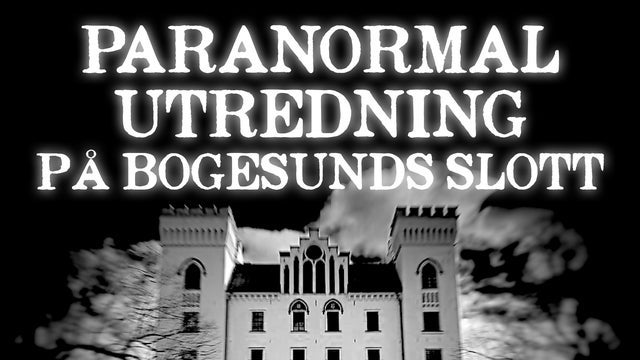 Paranormal Utredning på Bogesund slott i Bogesunds slott, Vaxholm 23/03/2024