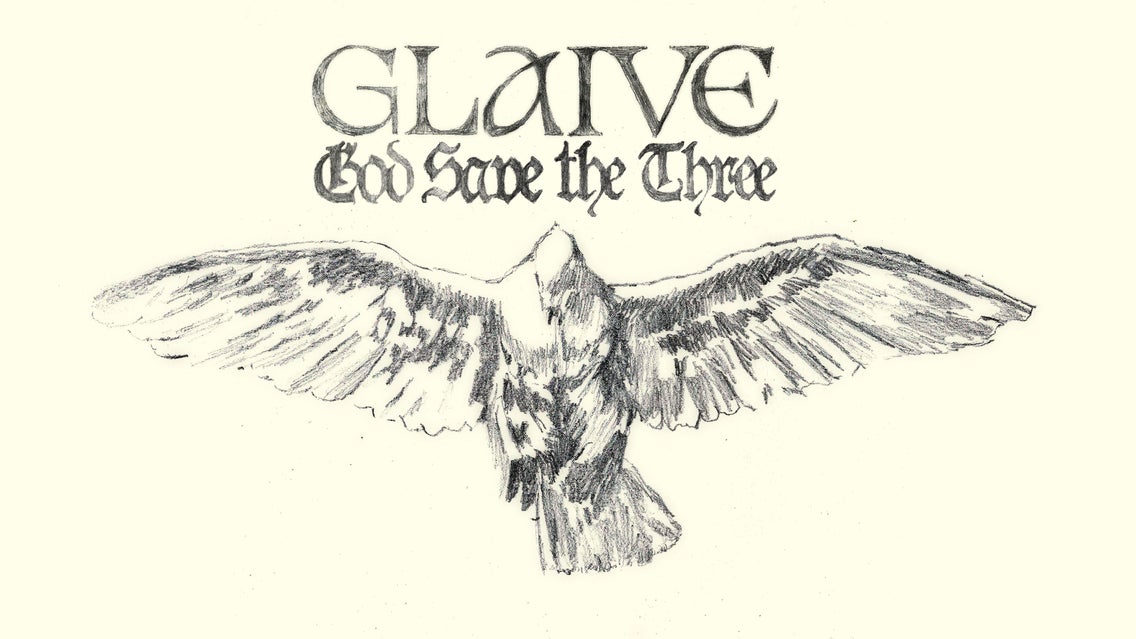 Glaive – God Save The Three - Image 1