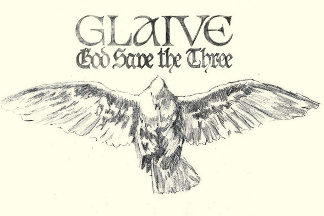 Glaive – God Save The Three