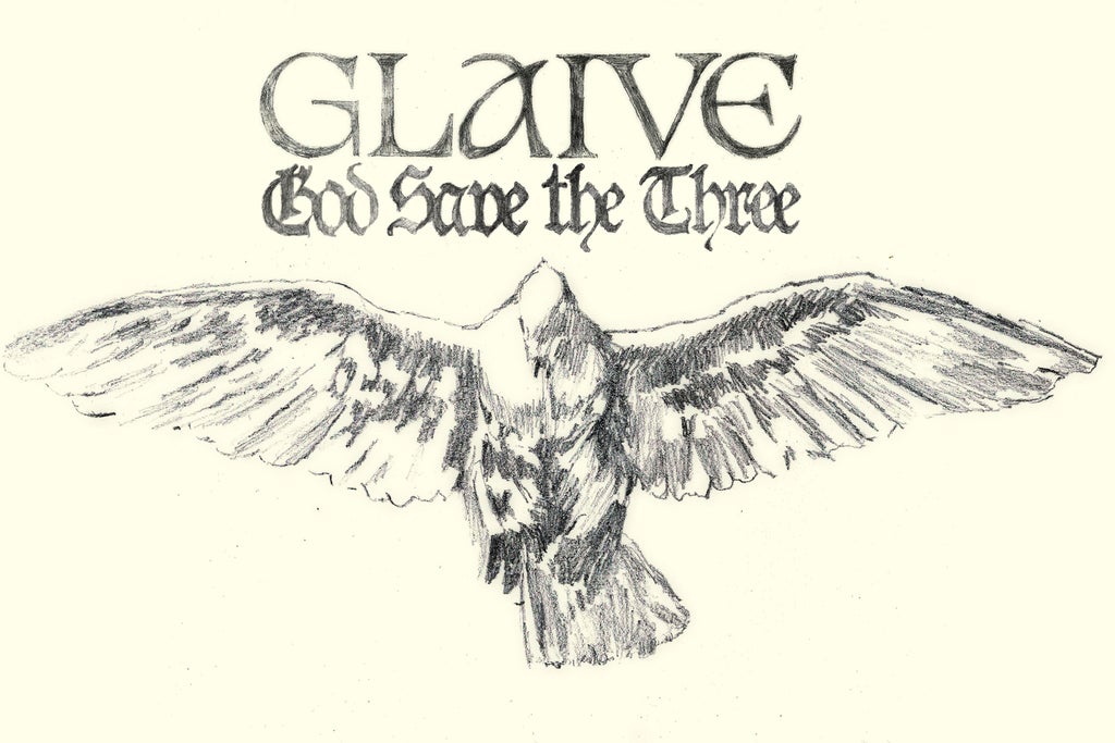 Glaive – God Save The Three