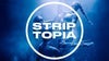 Striptopia