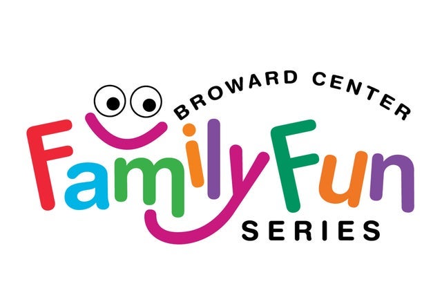 Family Fun Series at the Broward Center