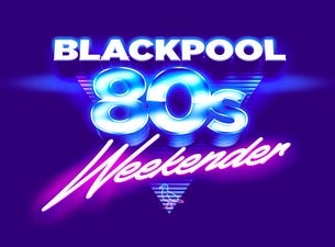 Blackpool 80s Weekender