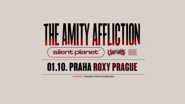 THE AMITY AFFLICTION, SILENT PLANET, VARIALS, ORTHODOX v Roxy, Praha 1 01/10/2026