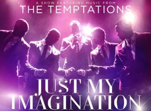 Just My Imagination - The Music of the Temptations