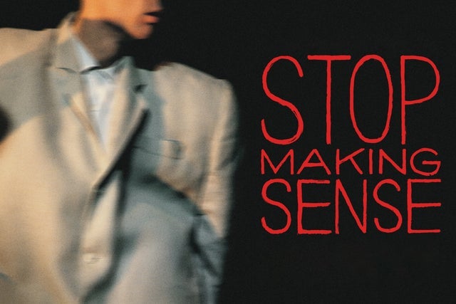 STOP MAKING SENSE: A Film by Jonathan Demme and Talking Heads