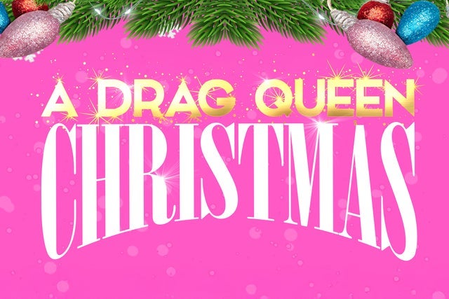A Drag Queen Christmas presales in Boston