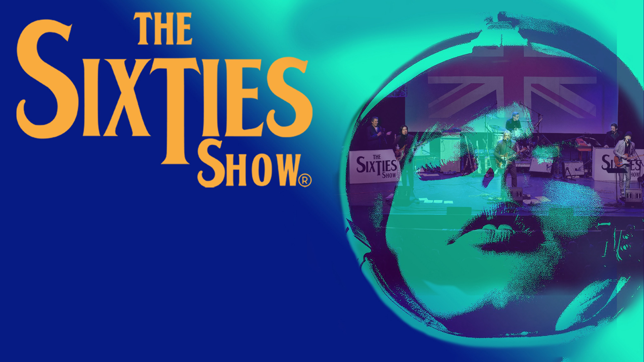 The Sixties Show-The Greatest 1960's Musical Re-Creation Show on Earth