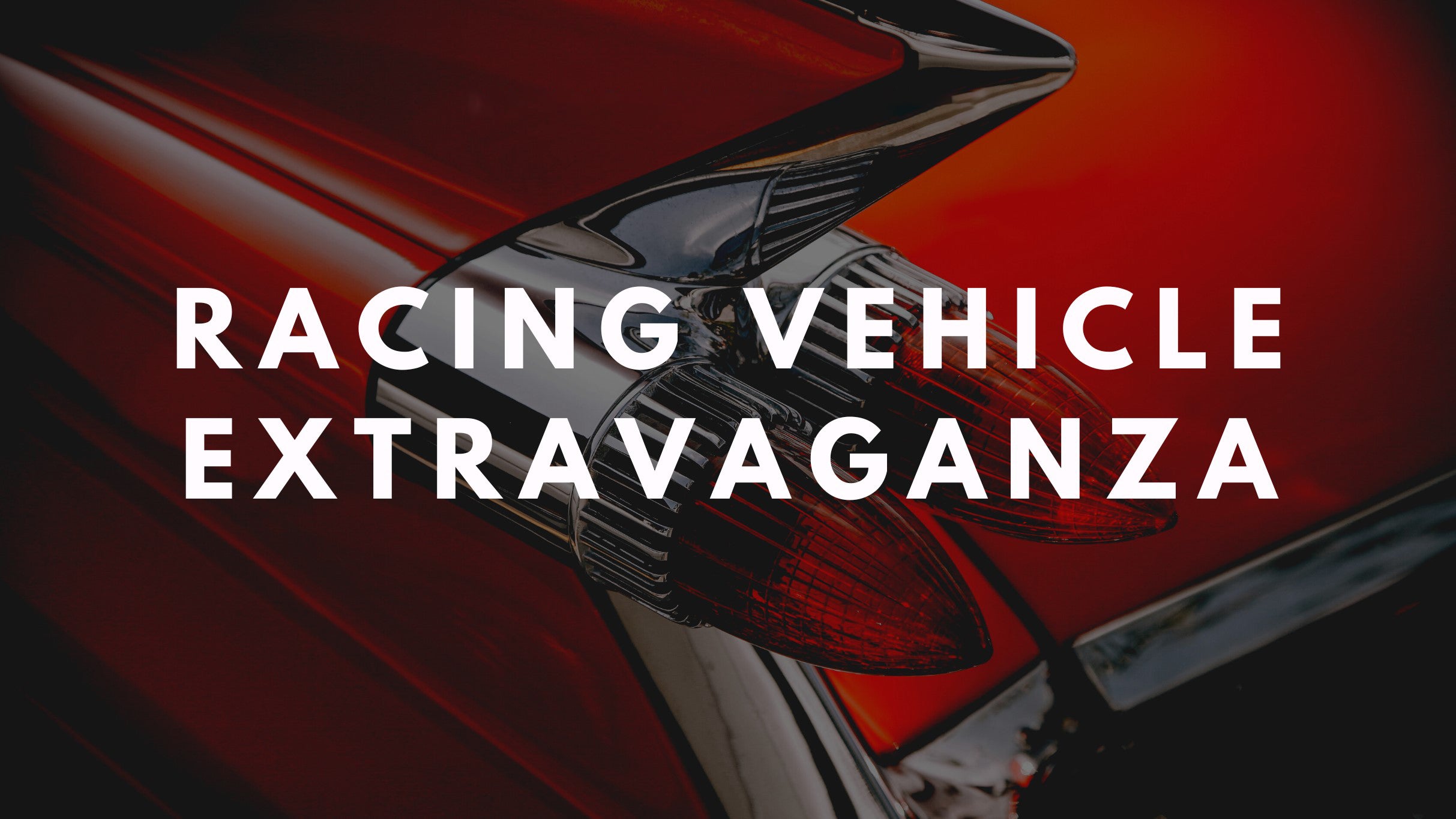 Racing Vehicle Extravaganza Tickets Event Dates & Schedule