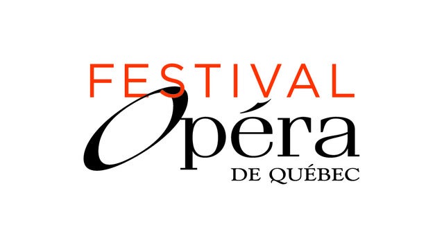 Festival Opera De Quebec - 2021 Tour Dates & Concert Schedule - Live Nation