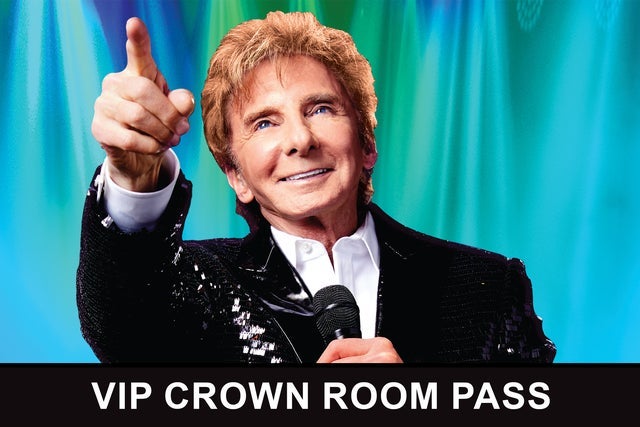 Barry Manilow VIP Crown Room Access Pass