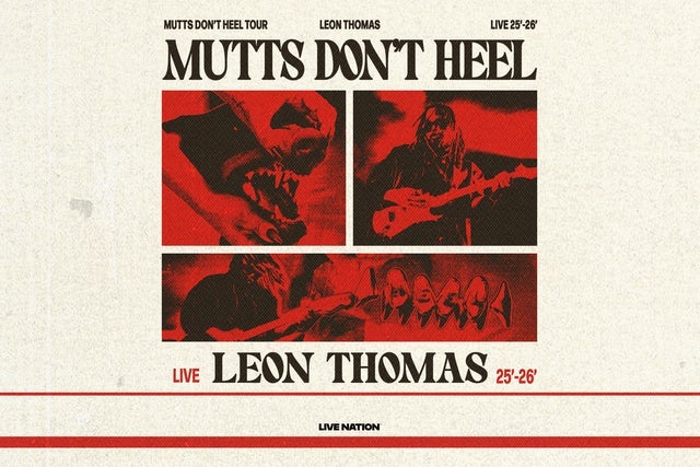 Leon Thomas - Mutts Don’t Heel Tour