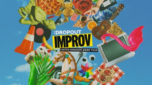 Dropout Improv: United Kingdom 2026 Tour in Eventim Apollo, London 06/06/2026