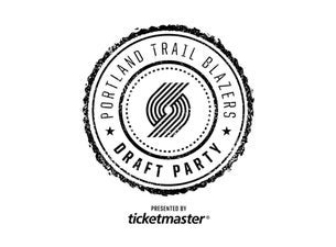 Image of Portland Trail Blazers Draft Party Presented by Ticketmaster