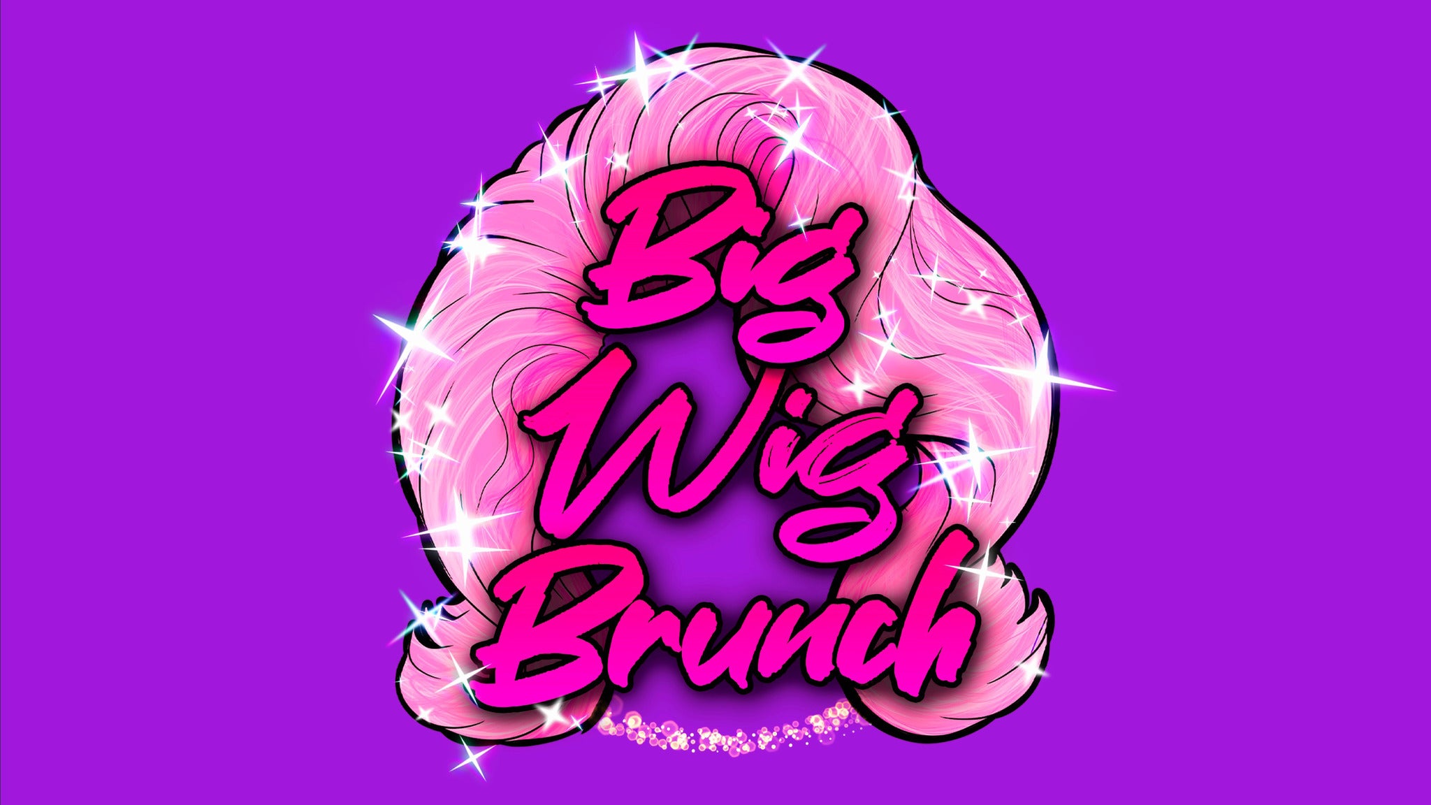 Big Wig Brunch: The Ultimate Drag Experience presale information on freepresalepasswords.com