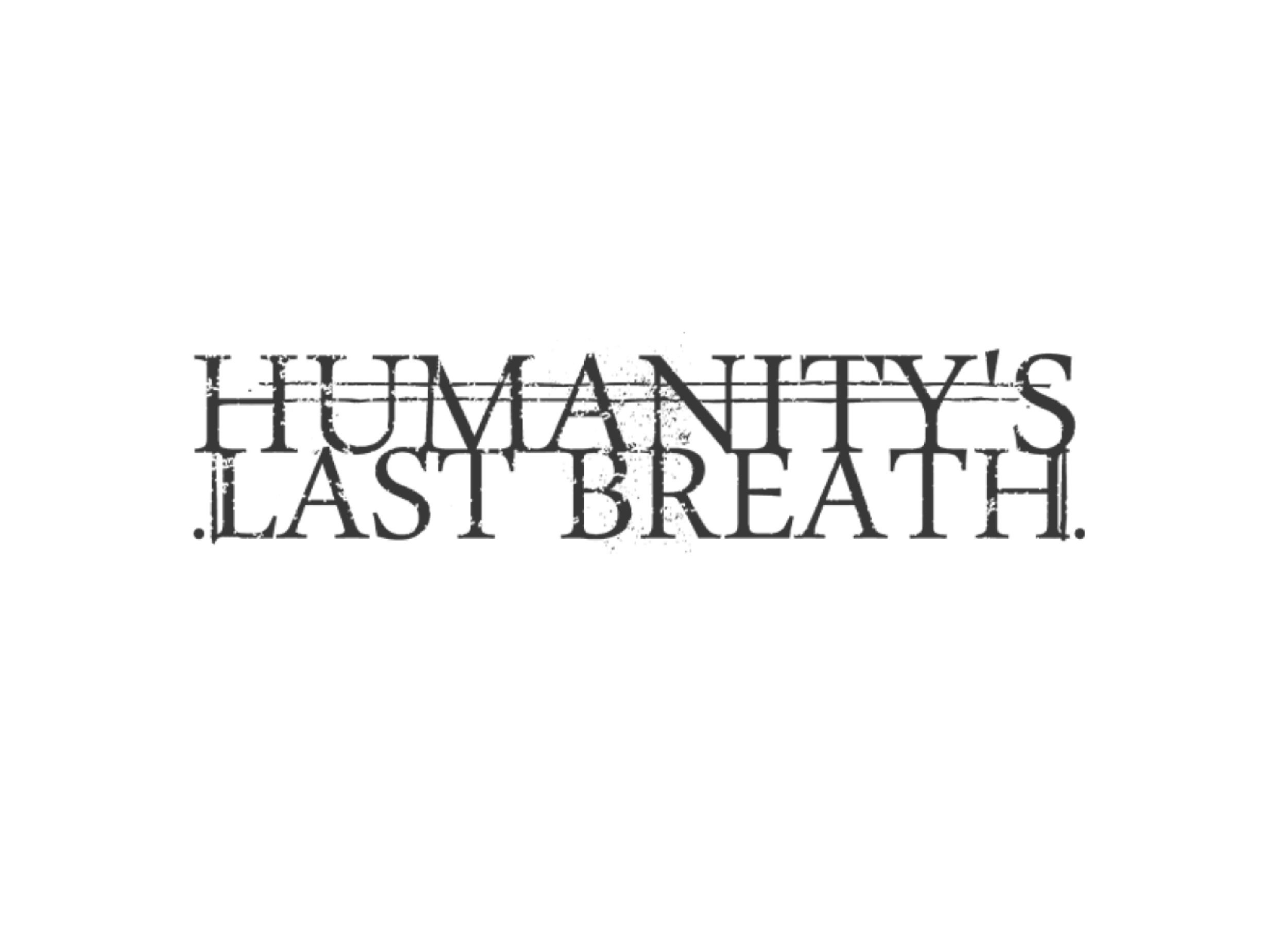 Humanity's Last Breath