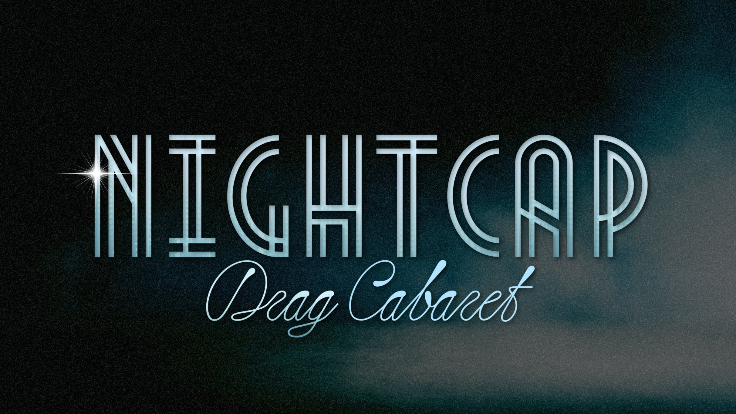 Nightcap: Drag Cabaret - in the Callback Bar