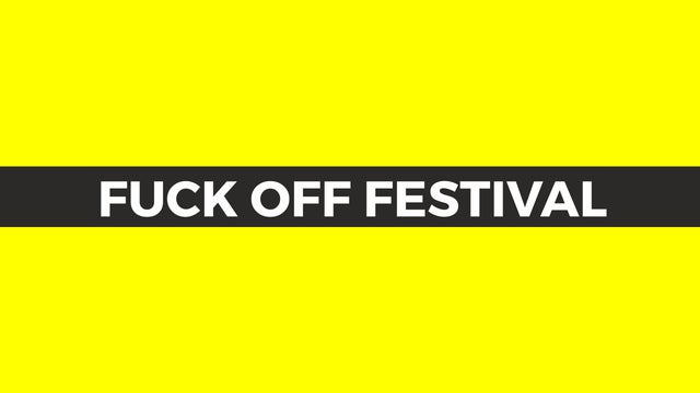 Fuck Off Festival