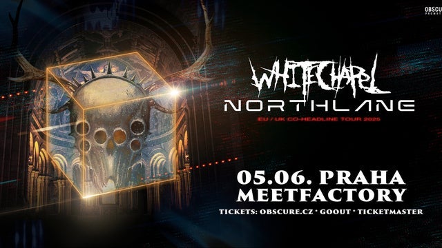 WHITECHAPEL, NORTHLANE v MeetFactory, Praha 5 05/06/2025