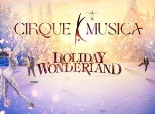 Cirque Musica Holiday Wonderland