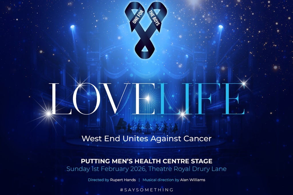 One For The Boys Presents Love Life: West End Unites Against Cancer