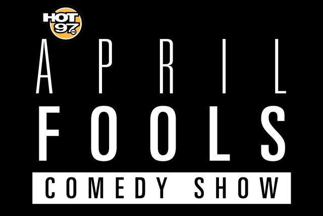 Hot 97 April Fools Comedy Show