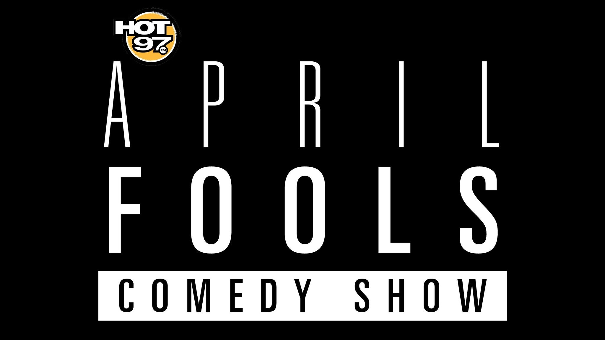 Hot 97 April Fools Comedy Show Tickets Event Dates & Schedule