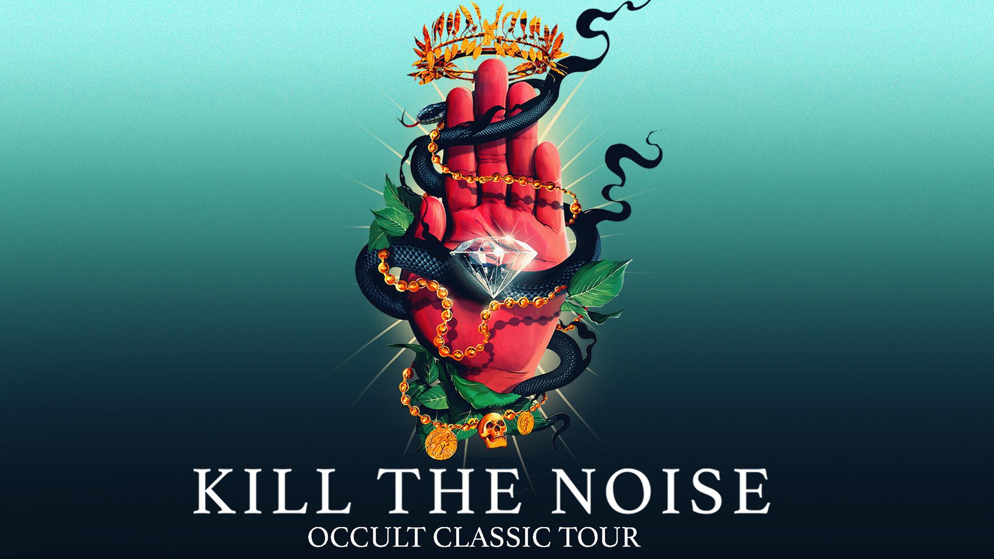 The noise перевод. Kill the Noise. Kill the Noise Tour. Kill the Noise - Occult Classic. Kill the Noise шрифт.