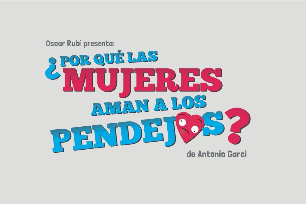 ¿Por Que Las Mujeres Aman A Los Pendejos? show poster