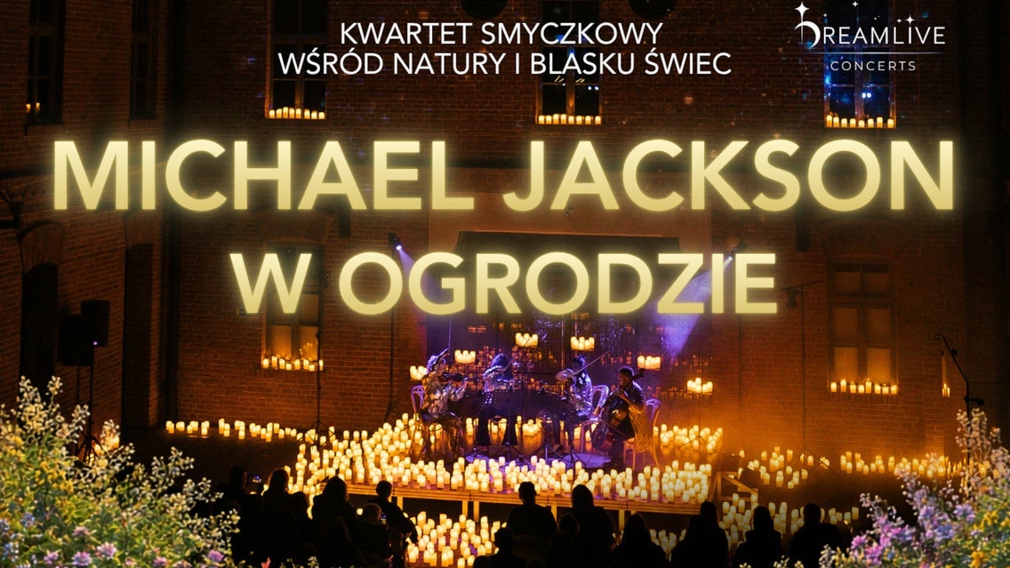 MICHAEL JACKSON TRIBUTE: KONCERT PŘI SVÍČKÁCH V PLENERZE — Ogród doświadczeń im. S. Lema, Krakov