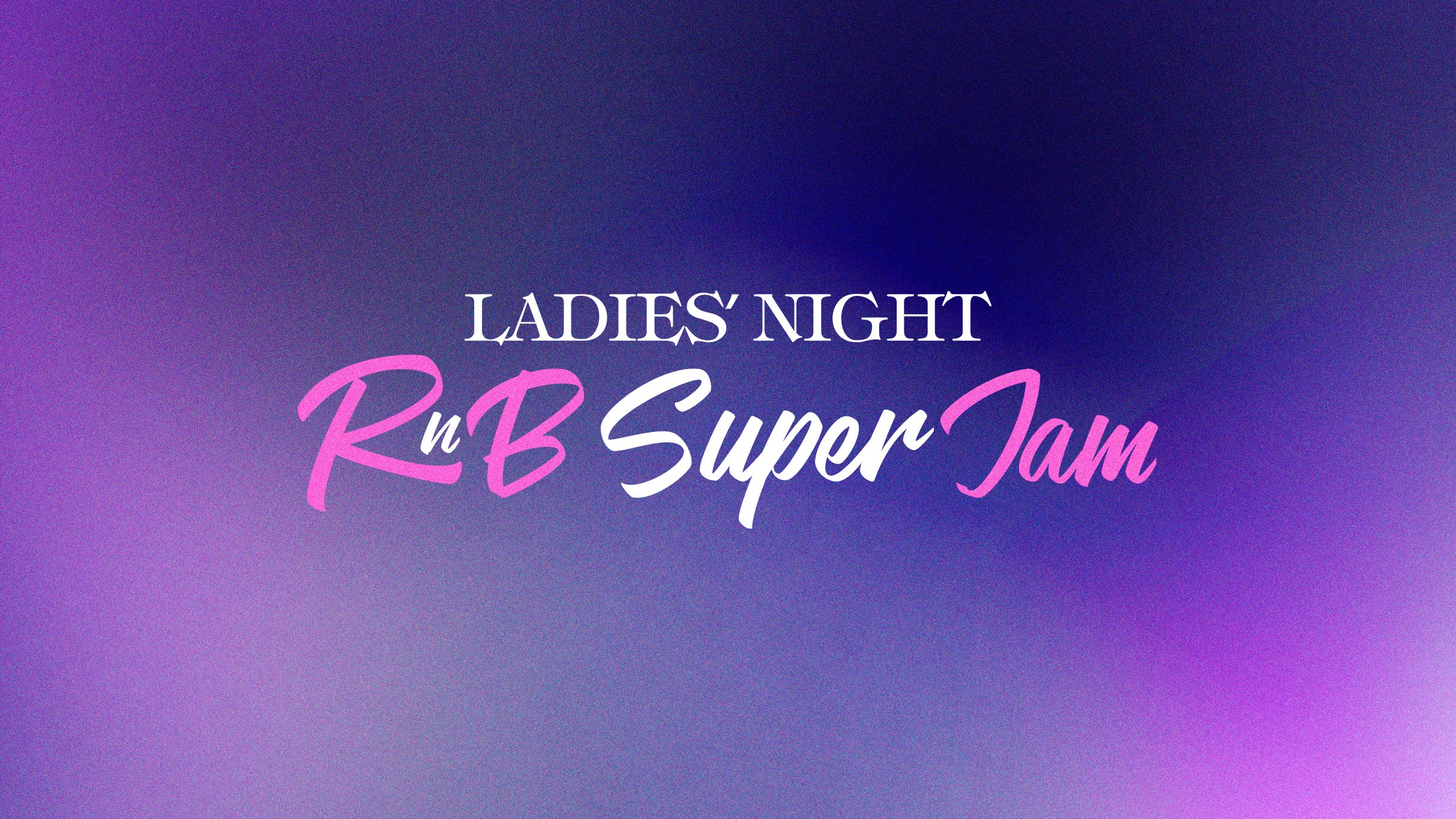 Ladies Night R&amp;B Super Jam presale information on freepresalepasswords.com
