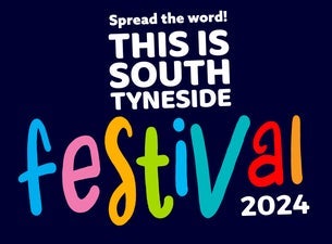 THIS IS SOUTH TYNESIDE FESTIVAL