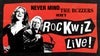 NEVER MIND THE BUZZERS, HERE'S RocKwiz Live!