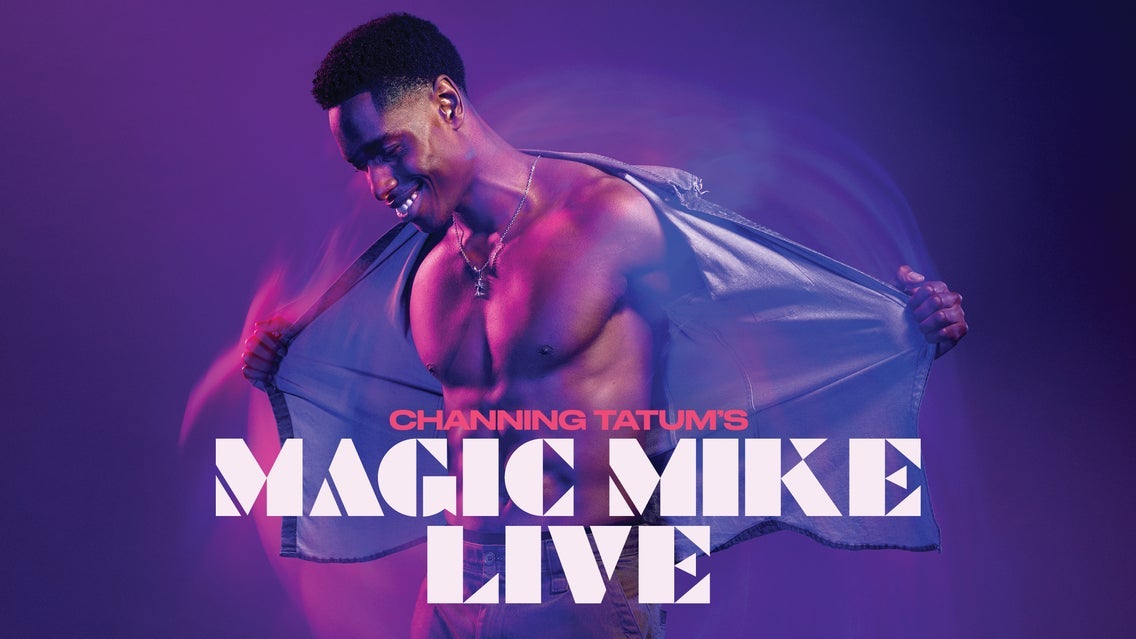 MAGIC MIKE LIVE - THE TOUR (18+ EVENT)