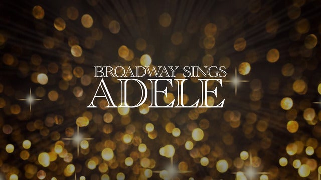 Broadway Sings Adele