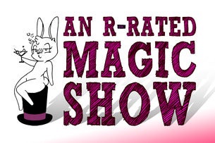 An R-Rated Magic Show
