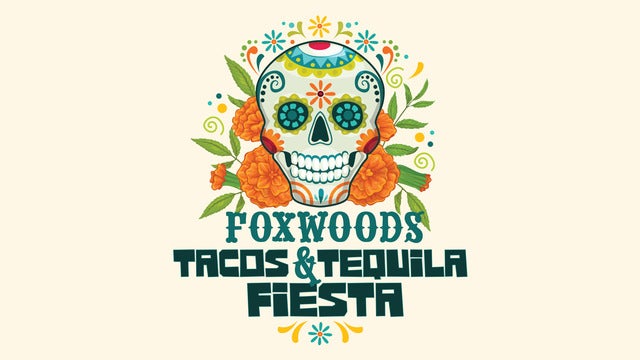 Foxwoods Tacos & Tequila Fiesta