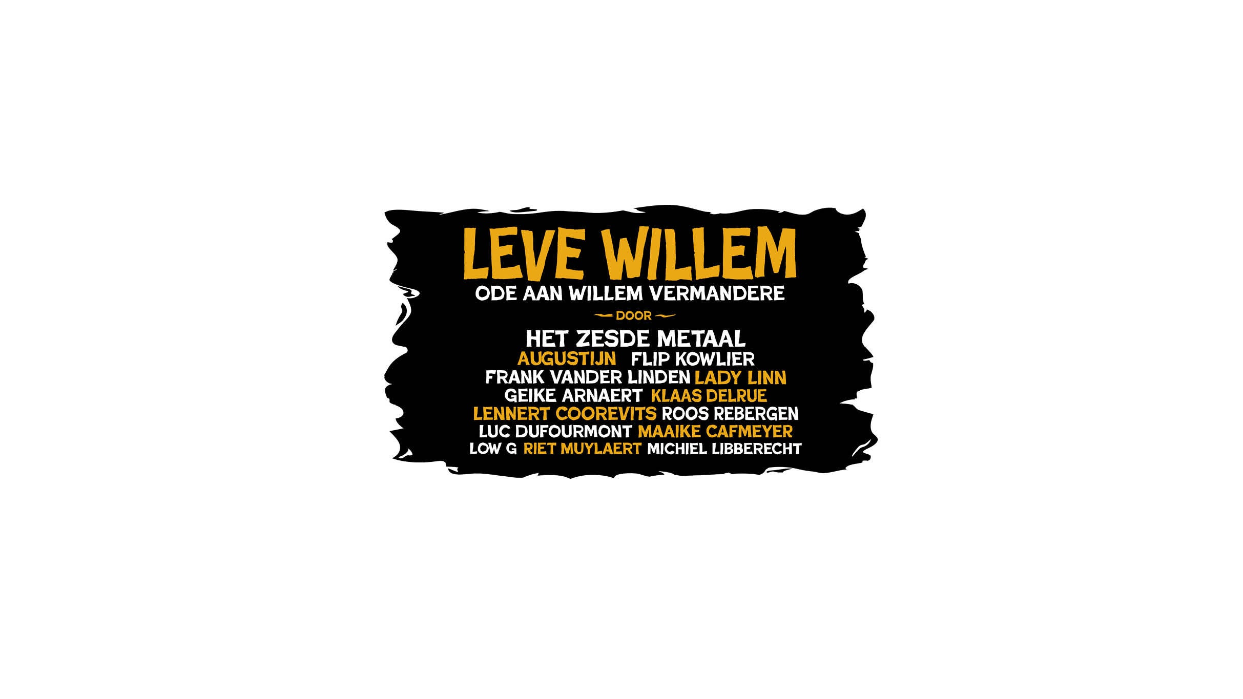 "Leve Willem" door Wannes Cappelle, Het Zesde Metaal en special guests