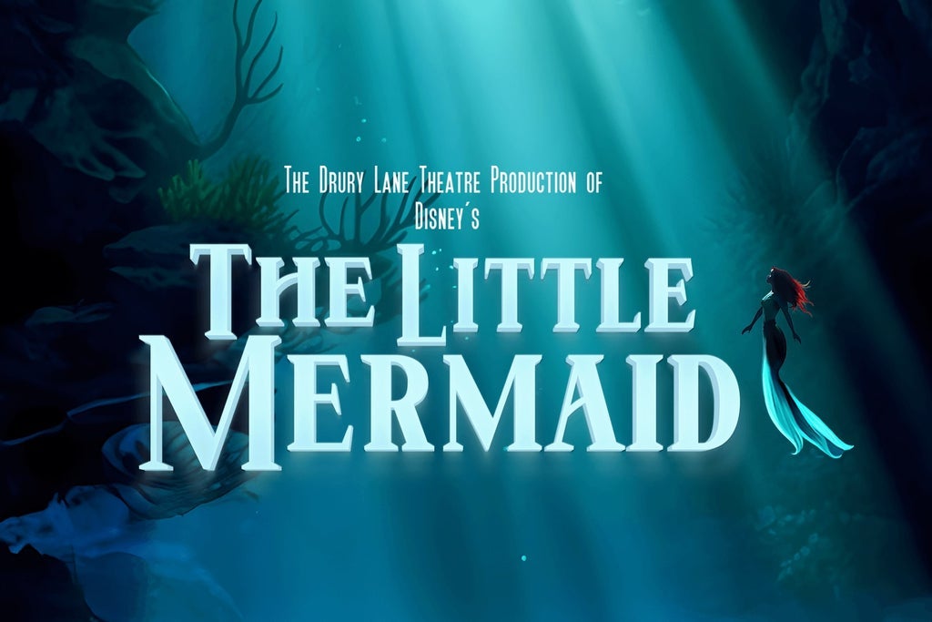 Drury Lane Presents: Disney''s The Little Mermaid show poster