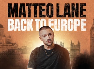 Matteo Lane: Back to Europe Seating Plans