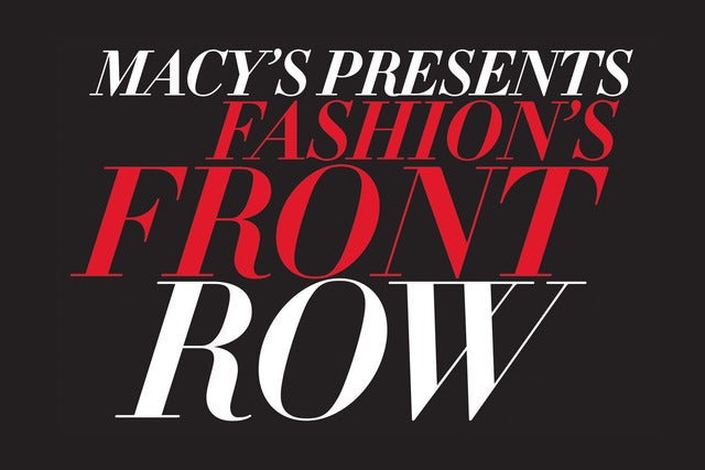 Macy's Presents Fashion's Front Row