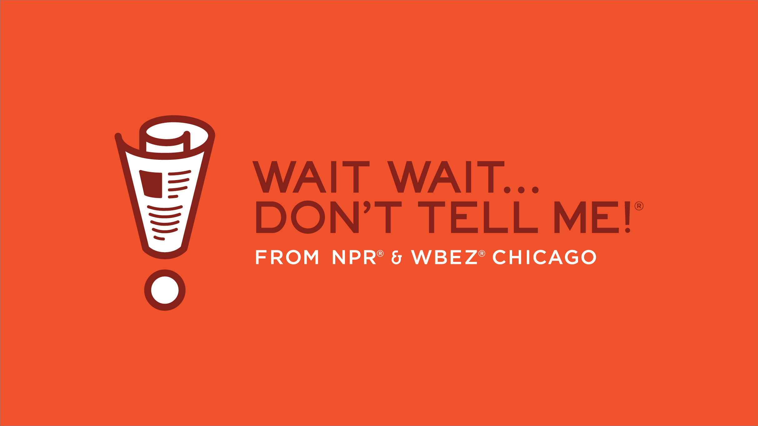 NPR Presents WAIT, WAIT...DON'T TELL ME! in association with WHYY